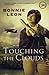 Touching the Clouds: A Novel (Alaskan Skies) by Bonnie Leon (2010-07-01)
