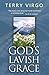 [God's Lavish Grace] [Autho...