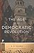 The Age of the Democratic Revolution: A Political History of Europe and America, 1760-1800 (Princeton Classics)