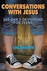 Conversations With Jesus: 365 Daily Devotions for Teens (Seeking the Heart of God) Conversations With Jesus: 365 Daily Devotions for Teens (Seeking the Heart of God)