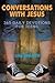 Conversations With Jesus by Lisa Cheater