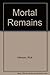 Mortal Remains by Rick Hanson (1995-06-01)