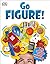 Go Figure!: Big Questions About Numbers by Johnny Ball (2016-01-19)