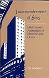 Transmemberment of Song: Hart Crane's Anatomies of Rhetoric and Desire