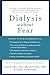 Dialysis without Fear: A Guide to Living Well on Dialysis for Patients and Their Families 1st (first) Edition by Offer, Daniel, Offer, Marjorie Kaiz, Szafir, Susan Offer published by Oxford University Press (2007)