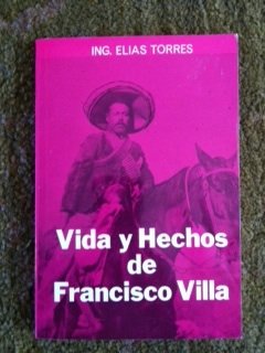 Vida Y Hechos De Pancho Villa (Spanish Edition)
