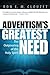 Adventism's Greatest Need by Ron Clouzet (2011-04-01)