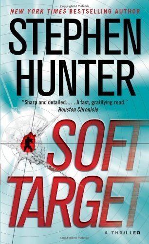 Soft Target: A Thriller by Hunter, Stephen Reprint Edition