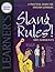 Slang Rules!: A Practical Guide for English Learners (Practical Guides for English Learners) by Lexicographer and Author of Language Reference Books Orin Hargraves (2008-09-01)