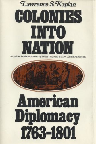 Colonies into Nation: American Diplomacy, 1763-1801 (Hardcover)