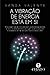 A Vibração de Energia está em Si by Vanda Valente