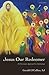 [(Jesus Our Redeemer: A Christian Approach to Salvation)] [ By (author) S. J. Gerald O'Collins ] [April, 2007]