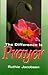 The difference is prayer