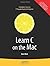 Learn C on the Mac (Learn Series) 1st 2009. Corr edition by Mark, David (2009) Paperback