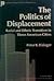 The Politics of Displacement: Racial and Ethnic Transition in Three American Cities (Institute for Research on Poverty Monograph Series)