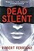 Dead Silent by Robert Ferrigno (1998-01-01)