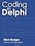 Coding in Delphi by Hodges, Nick (February 22, 2014) Paperback