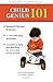 Child Genius 101 - Volume 3: The Ultimate Guide to Early Childhood Development by Savannah Hendricks (2014-02-14)