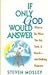 If Only God Would Answer: What to do When You Ask, Seek, and Knock--and Nothing Happens