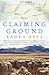Claiming Ground by Laura Bell (2011-04-19)
