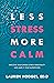 Less Stress, More Calm: Discover Your Unique Stress Personality and Make It Your Superpower