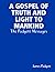 A GOSPEL OF TRUTH AND LIGHT...
