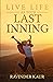 Live Life as Your Last Inning by Ravinder Kaur