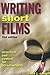 Writing Short Films: Structure and Content for Screenwriters 2nd (second) Edition by Cowgill, Linda J. published by Lone Eagle (2005)