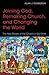 Joining God, Remaking Church, and Changing the World : The New Shape of the Church in Our Time(Paperback) - 2016 Edition
