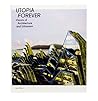 Utopia Forever: Visions of Architecture and Urbanism by Lukas Feireiss (2011-05-31)