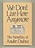 We Don't Live Here Anymore: The Novellas of Andre Dubus (Picador Books)