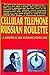 Cellular Telephone Russian Roulette by Robert C. Kane (2001-06-03)
