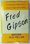 Fred Gipson: Before Old Yeller