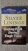Silver Linings Keeping Faith During Tough Times by Margaret Anne Huffman
