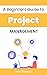 A Beginners Guide to Projec...