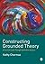 Constructing Grounded Theory: A Practical Guide through Qualitative Analysis by Kathy C. Charmaz (2006)