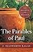The Parables of Paul: The Master of the Metaphor by J. Ellsworth Kalas (2015-04-21)