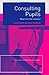 Consulting Pupils: What's In It For Schools? by Flutter, Julia, Ruddock, Jean (2004) Paperback