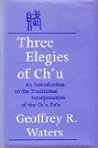 Three Elegies of Ch'u: An Introduction to the Traditional Interpretation of the Ch'u Tz'u (English and Chinese Edition)