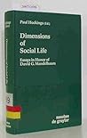 Dimensions of Social Life: Essays in Honor of David G. Mandelbaum (NEW BABYLON, STUDIES IN THE SOCIAL SCIENCES) Dimensions of Social Life: Essays in Honor of David G. Mandelbaum (NEW BABYLON, STUDIES IN THE SOCIAL SCIENCES)
