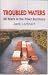 Troubled Waters 30 Years In The River Business by Jack Lambert