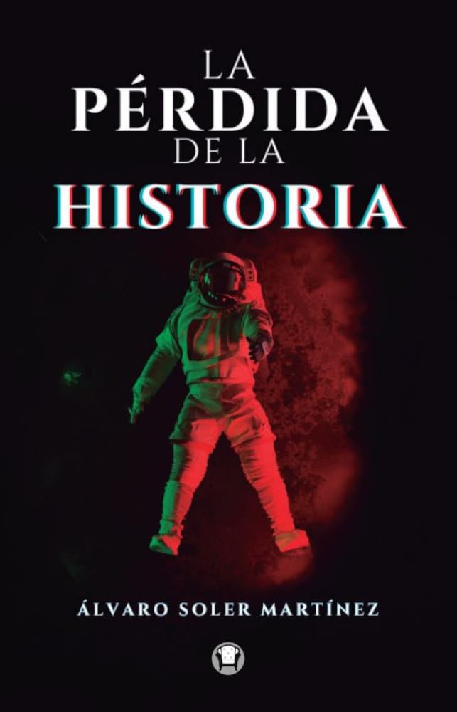 La pérdida de la historia (Spanish Edition)