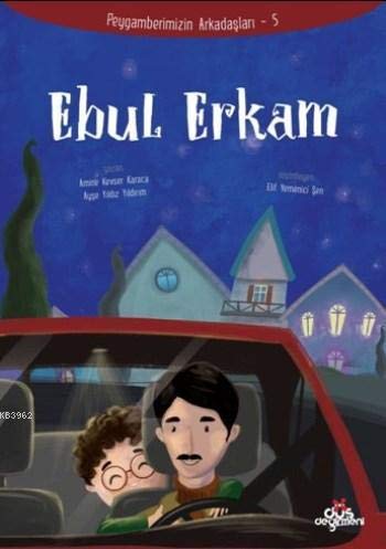 Peygamberimiz'in Arkadaslari 5 - Ebul Erkam (Paperback)