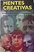 Mentes Creativas/ Creating Minds: Una Anatomia De La Creatividad/ an Anatomy of Creativity (Paidos Transiciones / Transitions) (Spanish Edition)