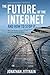 The Future of the Internet--And How to Stop It by Zittrain Jonathan (2009-03-17) Paperback