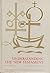 Understanding the New Testament 1973 Edition