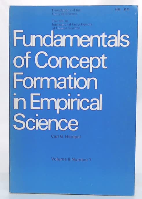 Fundamentals of Concept Formation in Empirical Science (International Encyclopedia of Unified Science, Vol 2 #7)