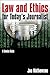 Law and Ethics for Today's Journalist by Joe Mathewson