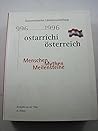 Ostarrîchi, Österreich: 996-1996 : Menschen, Mythen, Meilsteine : Österreichische Länderausstellung (Katalog des Niederösterreichischen Landesmuseums) (German Edition)
