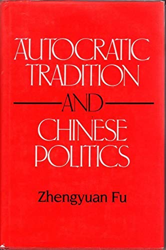 Autocratic Tradition and Chinese Politics (Hardcover)